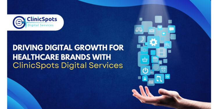 ClinicSpots Digital Services: Empowering Healthcare Brands with Proven Digital Growth